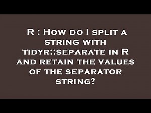R : How do I split a string with tidyr::separate in R and retain the values of the separator string?