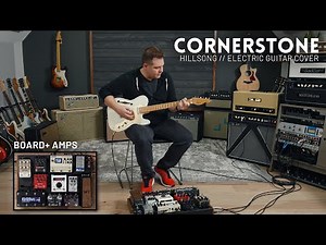 Cornerstone - Hillsong Worship - Electric guitar play through // Amp & Pedalboard