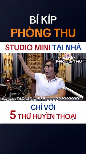 Làm Phòng Thu Âm Tại Nhà Chuẩn Studio - BÍ KÍP PHÒNG THU