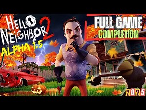 Hello Neighbor 2 ALPHA 1.5 Game Full Gameplay No Commentary