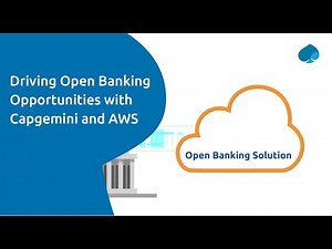 Driving Open Banking Opportunities with Capgemini and AWS