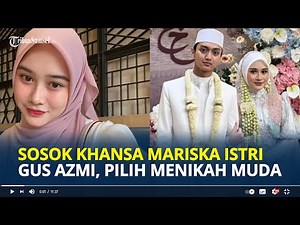 SOSOK Khansa Mariska Istri Gus Azmi, Viral Menikah Muda di Usia 18 Tahun