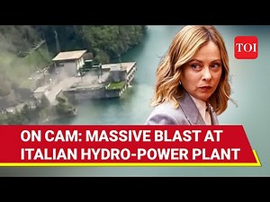 4 Dead, Many Missing After Explosion Hits Italian Hydroelectric Power Plant | Watch