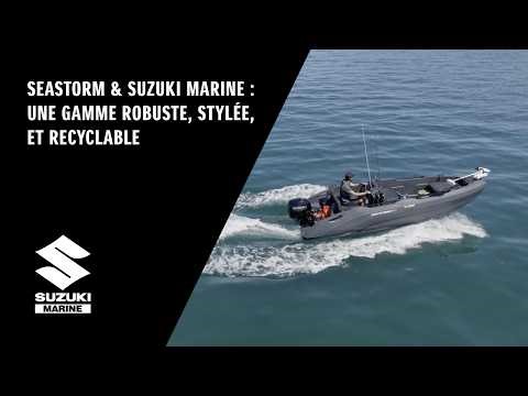 SeaStorm & Suzuki Marine : une gamme robuste, stylée, et recyclable