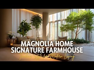 Magnolia Home Signature Farmhouse Timeless Style for Modern Living