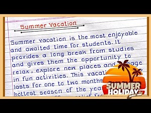 Summer Vacation Essay Writing|| essay on summer vacation/holiday for students in English||
