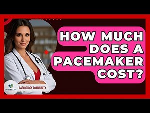 How Much Does A Pacemaker Cost? - Cardiology Community
