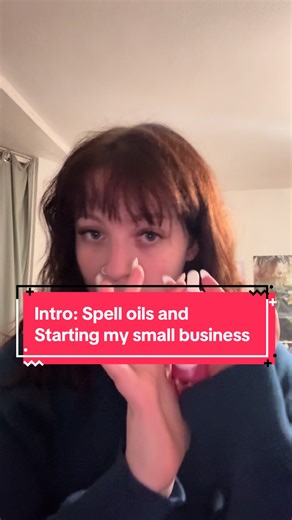 Spell Oils Introduction: Starting My Small Business Journey