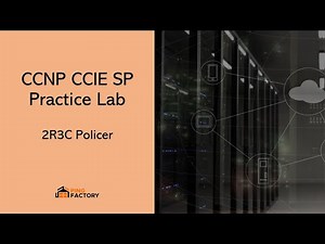 AS 20: QoS (2R3C Policer) | CCNP CCIE SP Practice Lab