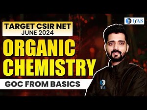 General Organic Chemistry [GOC] | Organic Chemistry for CSIR NET | CSIR NET June 2024 | IFAS
