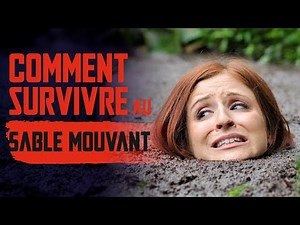 Comment SURVIVRE au SABLE MOUVANT ?