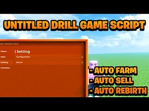[BEST NEW] Untitled Drill Game Script Pastebin - (ROBLOX) *Auto Rebirth & Auto Farm*