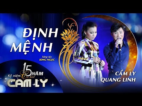 ĐỊNH MỆNH - CẨM LY & QUANG LINH | Sáng tác: Song Ngọc | LiveShow 15 NĂM CA HÁT (2008)