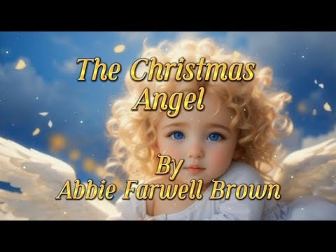 The Christmas Angel | A VideoBook Story By Abbie Farwell Brown