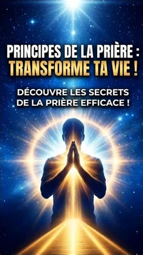 Les principes de la prière : transforme ta vie.