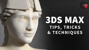 3ds Max: Tips, Tricks and Techniques (Updated 11.2020)