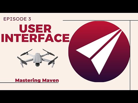Mastering Maven for DJI: User Interface Explained - Episode 3