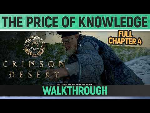Crimson Desert - The Price of Knowledge - Full Chapter 4 Walkthrough