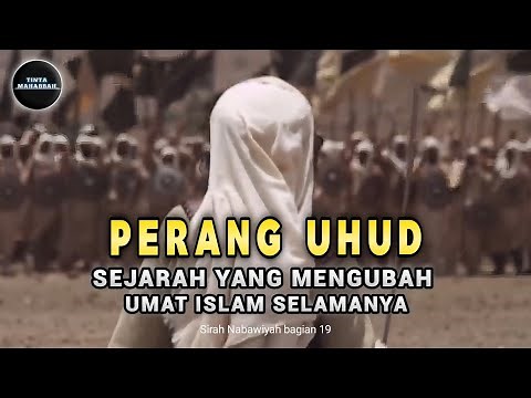 Kisah Nabi Muhammad SAW | Perang Uhud Pecah | Sirah Nabawiyah eps.19