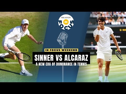 In Focus Podcast | Sinner vs Alcaraz: A new era of dominance in tennis