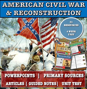 American Civil War and Reconstruction Unit 8 Complete.PowerPoints.Articles.Test.