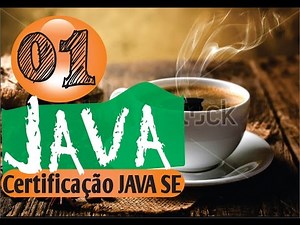 Curso de Java - 01 Certificação Java (Código fonte e classe Java)