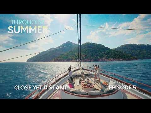 Turquoise Summer Episode 5 – Close Yet Distant | Go Türkiye Original Mini-Series
