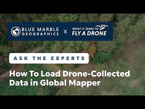 How To Load Drone Collected Data in Global Mapper | Ask The Experts x What It Takes To Fly A Drone