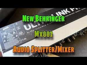 Unboxing / Testing New Behringer MX882 Splitter / Mixer 21 March 2024