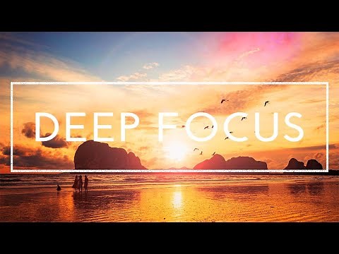 Deep Focus - Music For Studying, Concentration and Work