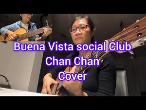 Buena Vista social Club： Chan Chan/ Cover /With 2 guitars /Lyrics