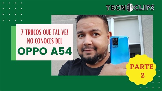 OPPO A54 - 7 trucos que tal vez no conoces parte 2