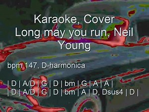 Long May You Run, Neil Young, cover, instrumental, chords acoustic guitar, lyrics