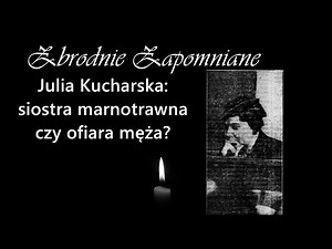 Julia Kucharska: siostra marnotrawna czy ofiara męża?