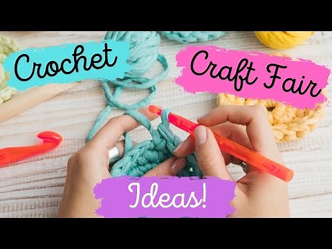 Best Crochet Items to SELL at Craft Fairs