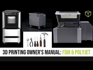 3D Printing Owner's Manual: FDM & PolyJet - Webinar