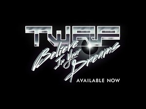 TWRP "Believe In Your Dreams" OUT NOW // Full title track