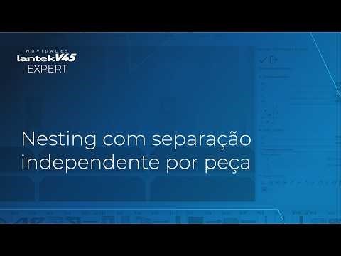 Lantek Expert V45 | Nesting com separação independente por peça