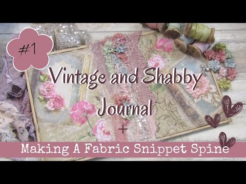 Vintage and Shabby Journal + Making a Fabric Snippet Spine
