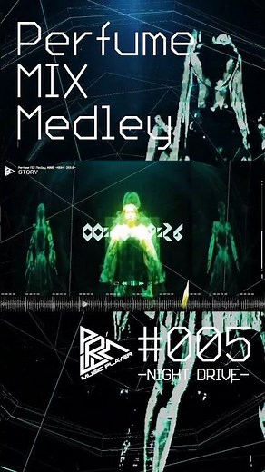 [MEDLEY] Perfume MIX Medley #005 -NIGHT DRIVE- 「Spending all my time-STORY」#perfume #prfm #medley