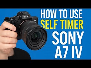 How to Use the Self Timer on the Sony A7 IV (Full Guide!)