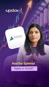 Aastha Spintex IPO Review: Apply or Avoid? | Upstox