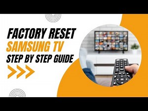 How to Factory Reset your Samsung TV: Step-by-Step Guide