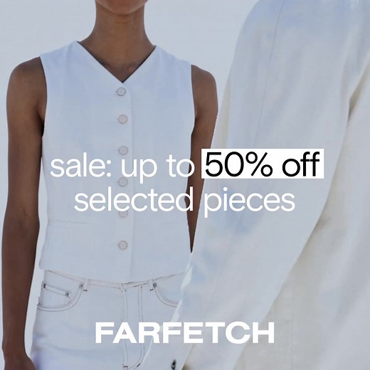 772 reactions · 3 comments | The FARFETCH sale is here — enjoy up to 50% off the world's best luxury curation now | FARFETCH | Facebook