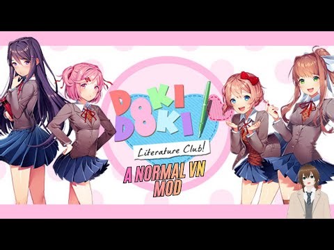 Doki Doki Literature Club The Normal VN Mod (NO WEIRD STUFF??) (I Finally get to Feel Love)