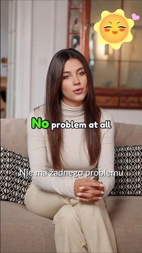7 Sposobów na Powiedzenie "Nie Ma Problemu" | 7 Ways to Say 'It's Not a Problem'