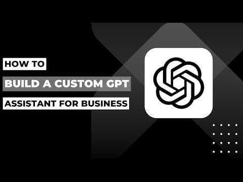 How To Build A Custom GPT Assistant For Your Business !