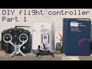 How to build your own flight controller | Part 1: motivation