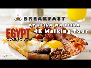 [4K] Breakfast in Alf Leila Wa Leila - Neverland Resort, Hurghada, Egypt Walking Tour 🎧