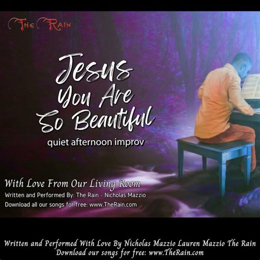 Q4 Jesus You Are So Beautiful Quiet Afternoon Improvs LRP Nicholas Mazzio Lauren Mazzio The Rain 2